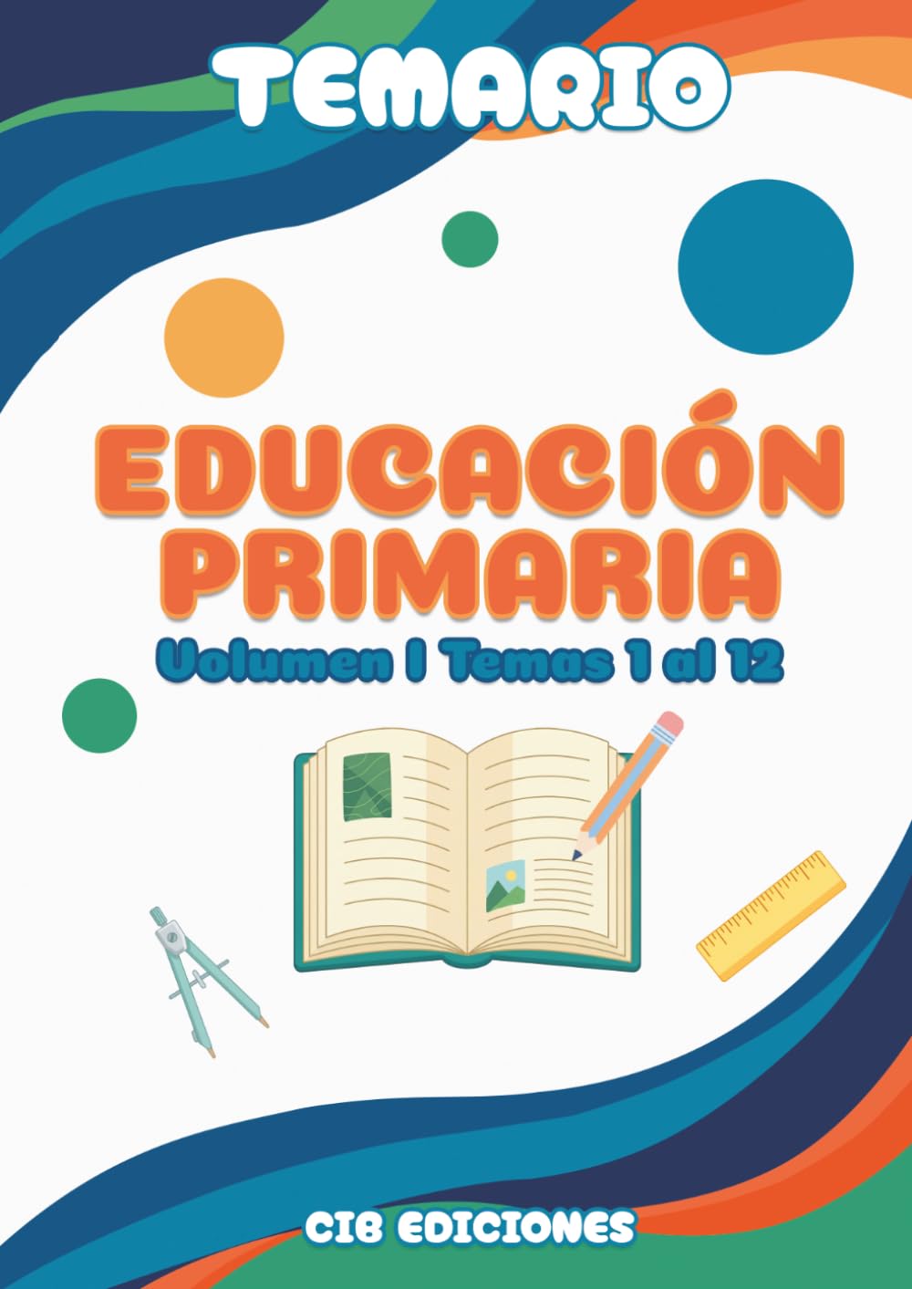 Temario de Educación Primaria 2026 - CUERPO DE MAESTROS: Volumen I, temas 1 al 12