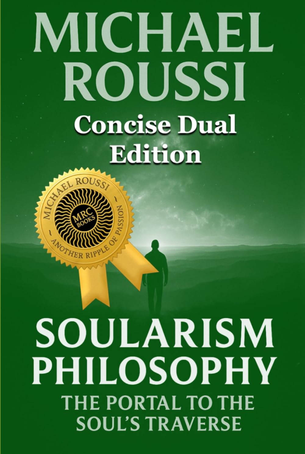 Soularism Philosophy & Bio Soularism(Concise Dual Edition): A Soularism Philosophy (Bio Soularism Series)