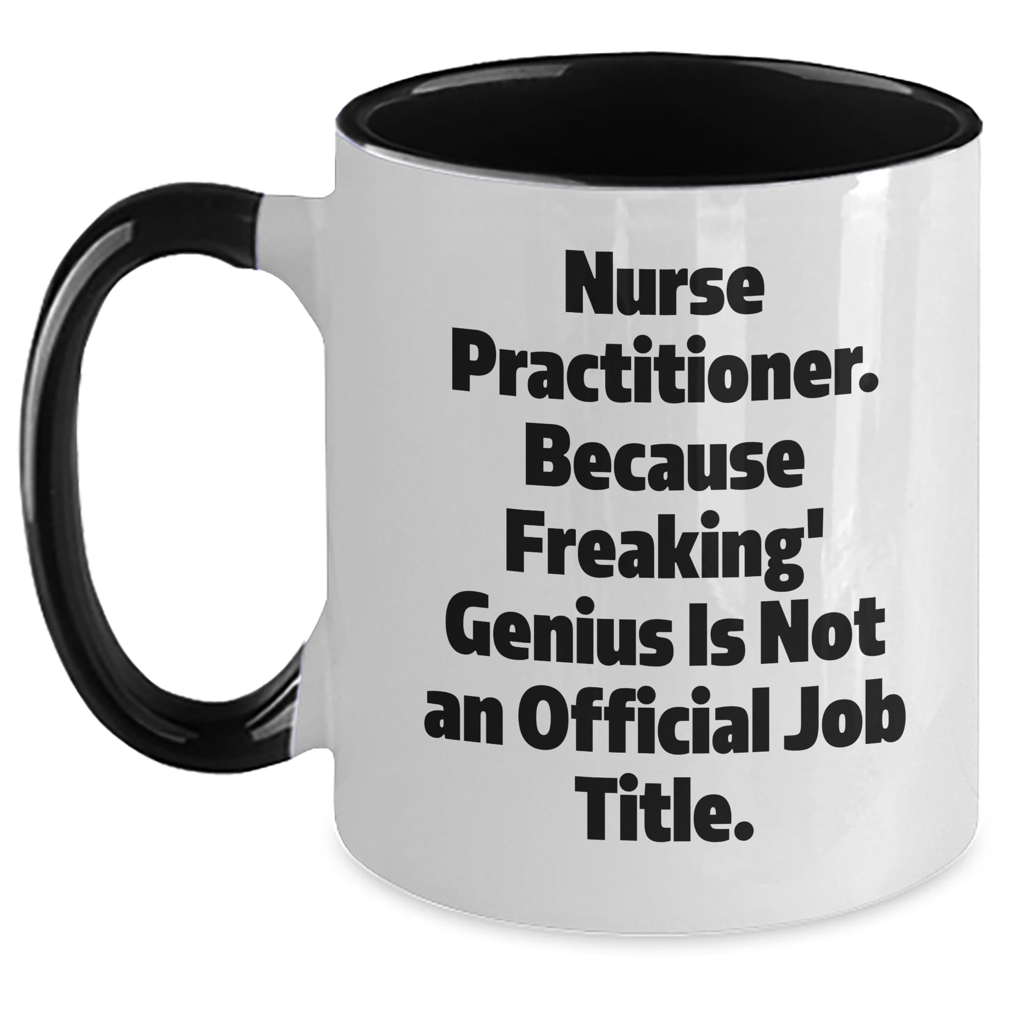 Nurse Practitioner Two Tone Coffee Mug — funny ceramic mug from ShopProudGifts