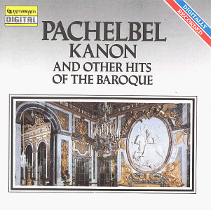 Pachelbel Kanon And Other Hits Of The Baroque
