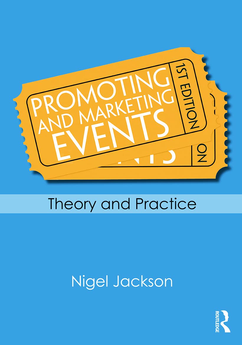Promoting and Marketing Events: Theory and Practice Promoting and Marketing Events: Theory and Practice