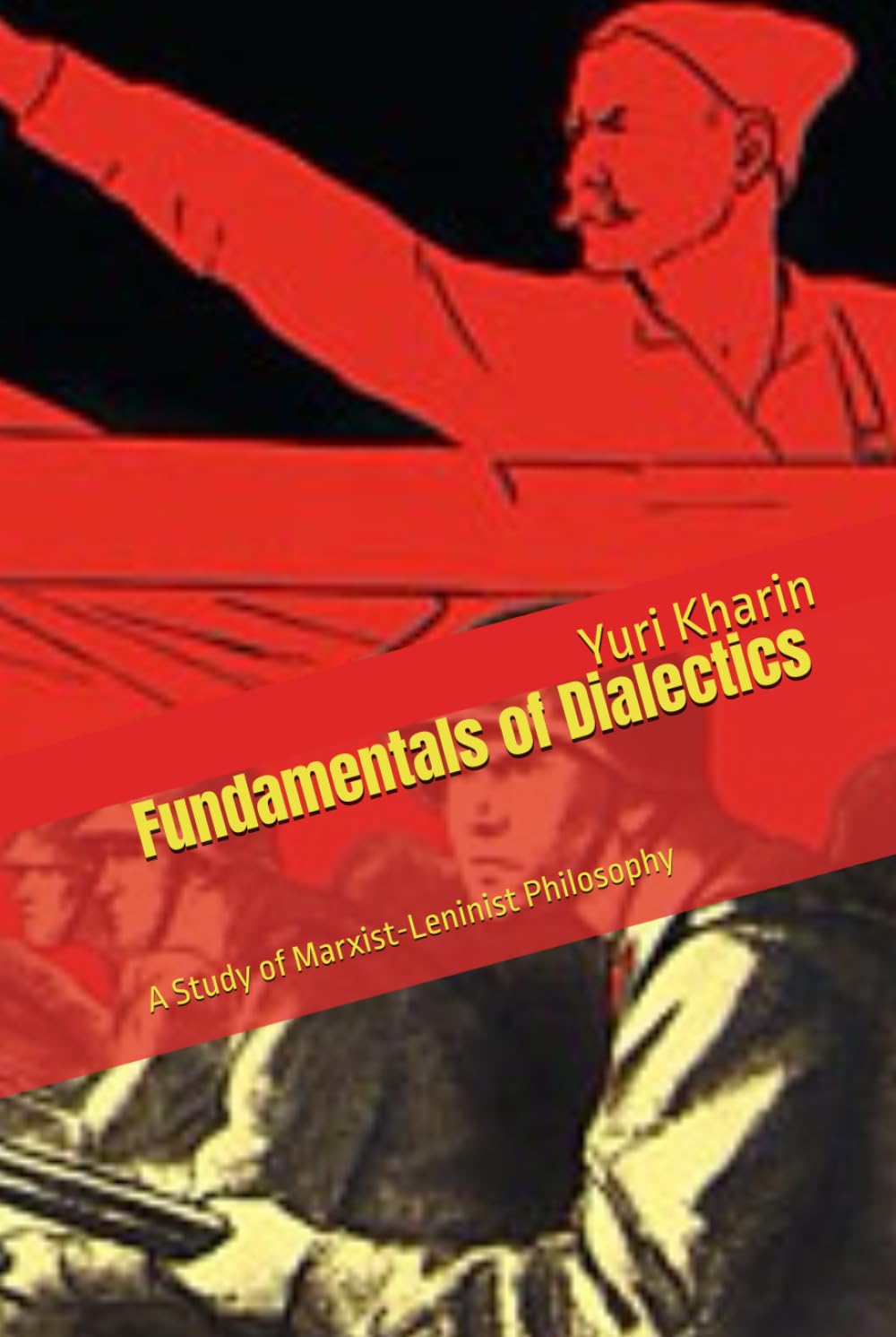 Fundamentals of Dialectics: A Study of Marxist-Leninist Philosophy (Marxism Made Cheap)