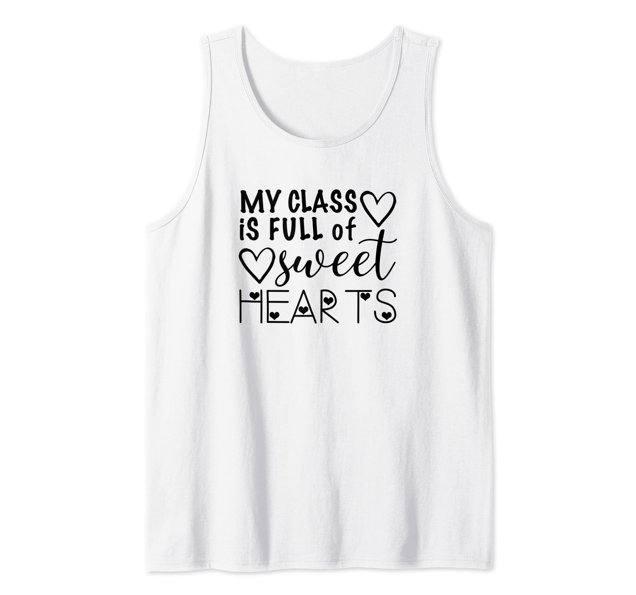 My Class is Full of Sweet Hearts / Kindergarten Teacher Tee Tank Top