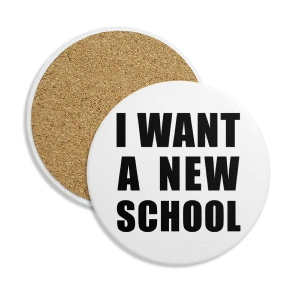 Coaster en céramique absorbant Je Veux Une Nouvelle école pour tasse et verre