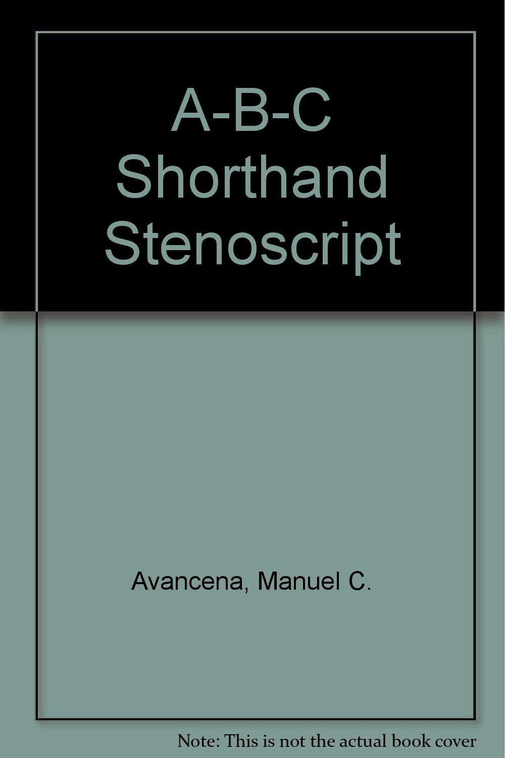 A-B-C Shorthand Stenoscript: Manuel C. Avancena: Amazon.com: Books