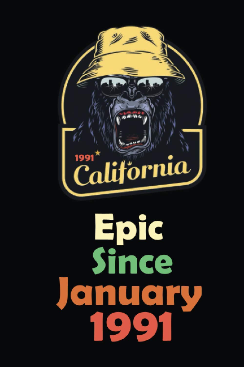 Epic Since January 1991: Birthday gift idea for Adult, Kids, Women, Men, Dad, Mom, Father, Mother, ... | Bigfoot Vintage Retro Journal For 30th 30 years old | (6 x 9) inche, 120 pages.