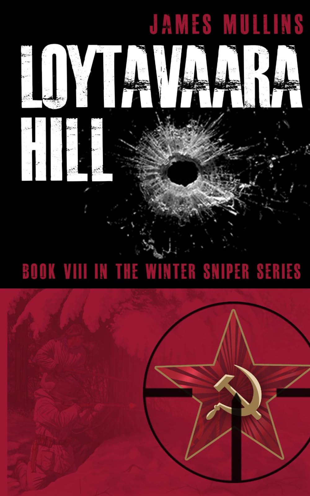 Loytavaara Hill: (Book VIII in The Winter Sniper Series): 8