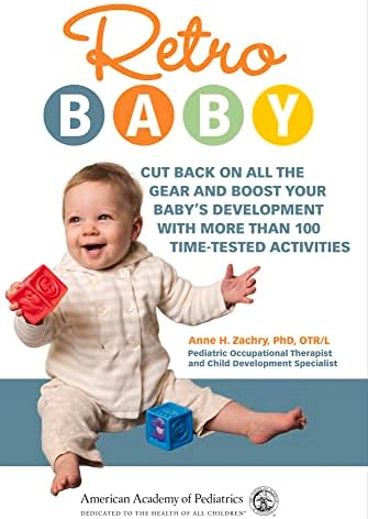 Retro Baby: Cut Back on All the Gear and Boost Your Baby's Development With More Than 100 Time-tested Activities (Retro Development)