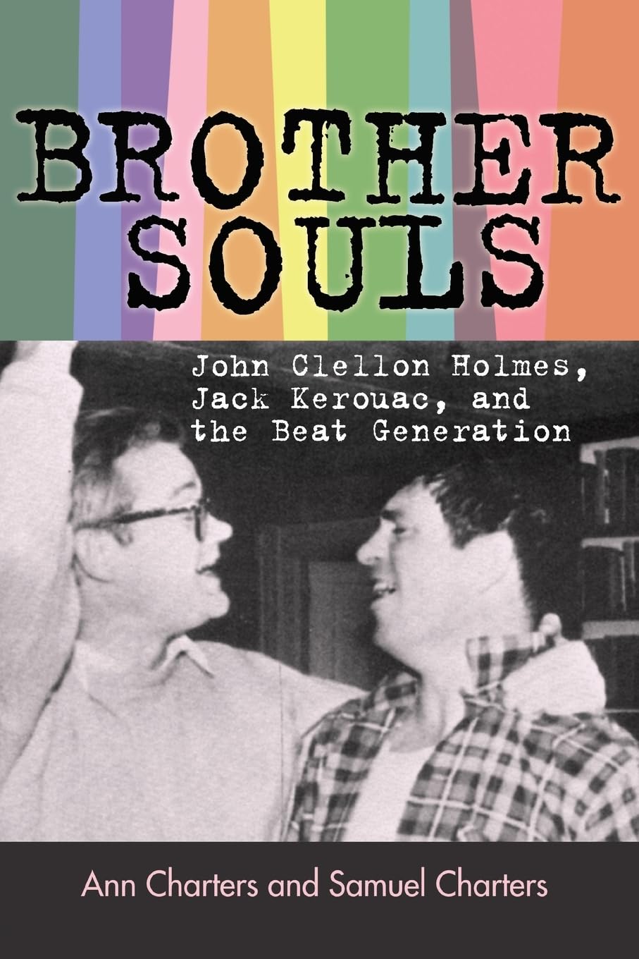 Brother-Souls: John Clellon Holmes, Jack Keroua. Charters, Charters**