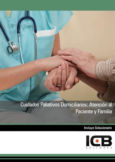 Cuidados Paliativos Domiciliarios: Atención al Paciente y Familia