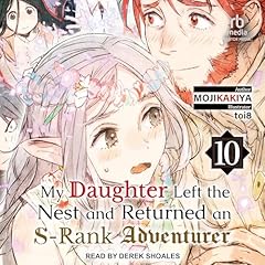 Couverture de My Daughter Left the Nest and Returned an S-Rank Adventurer