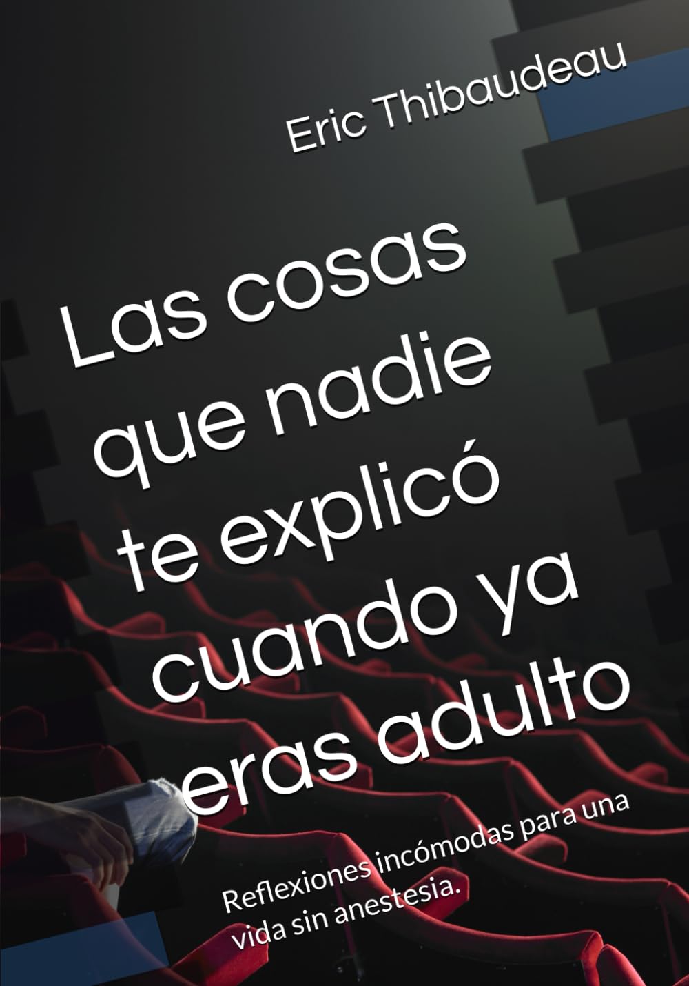 Las cosas que nadie te explicó cuando ya eras adulto: Reflexiones incómodas para una vida sin anestesia.
