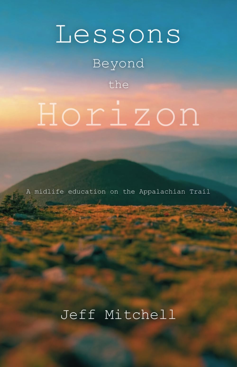 Lessons Beyond the Horizon: A midlife education on the Appalachian Trail