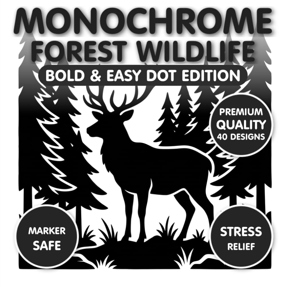 Monochrome Forest Wildlife: Bold & Easy Dot Edition: A Mindful One-Color Coloring Book for Stress Relief and Relaxation (Monochrome Bold & Easy Dot Edition)