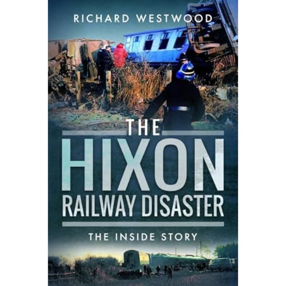 The Hixon Railway Disaster: The Inside Story