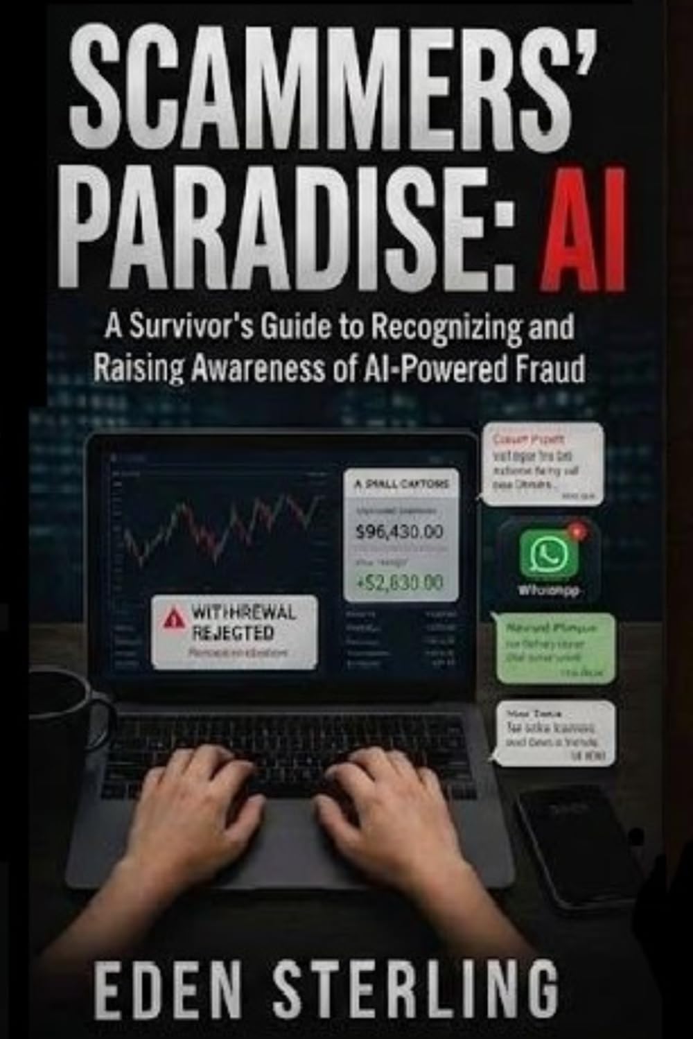 Scammers' Paradise: AI: A Survivor's Guide to Recognizing and Raising Awareness of AI-Powered Fraud
