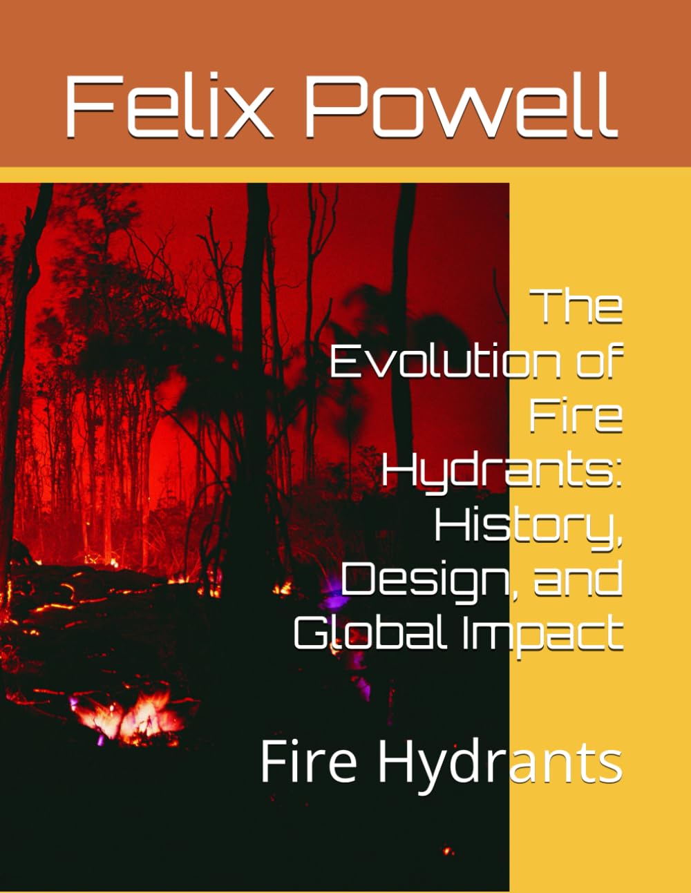 The Evolution of Fire Hydrants: History, Design, and Global Impact: Fire Hydrants