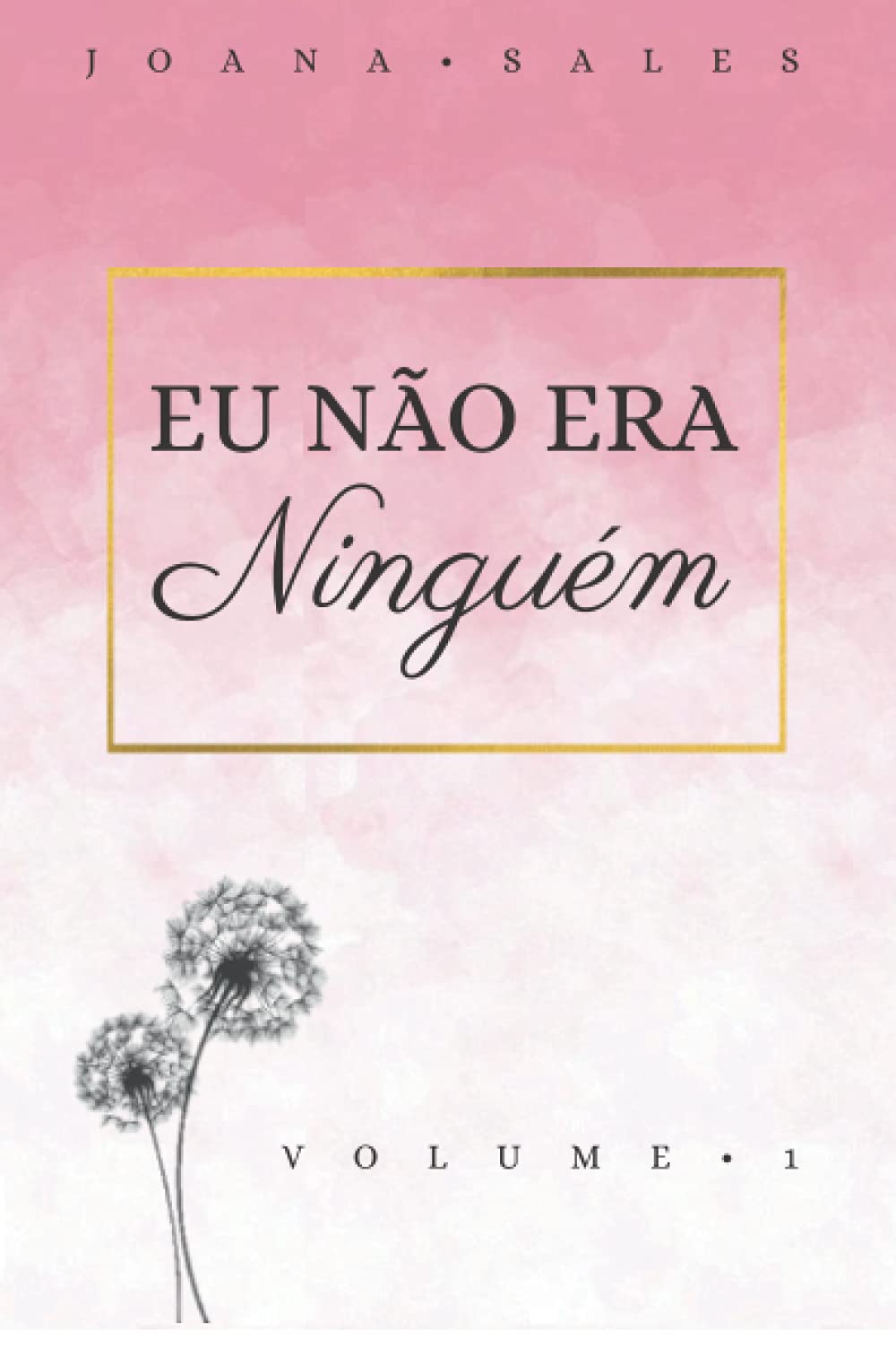 Eu não era ninguém: Volume 1