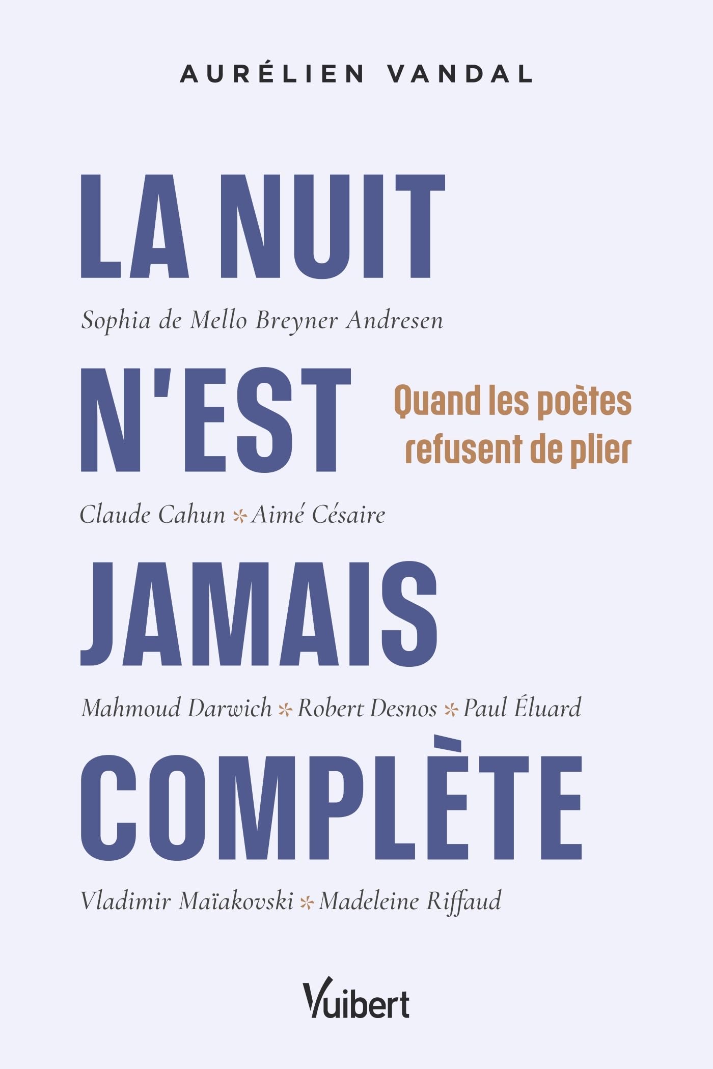 La nuit n’est jamais complète: Quand les poètes refusent de plier