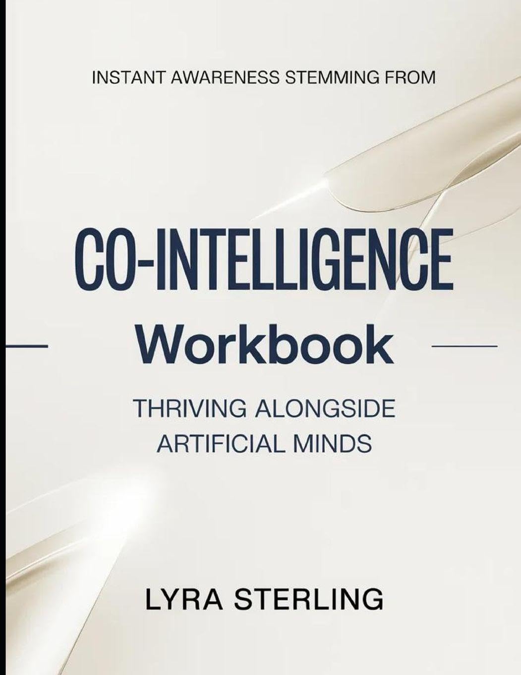 Instant Awareness Stemming From Co-Intelligence: Thriving Alongside Artificial Minds