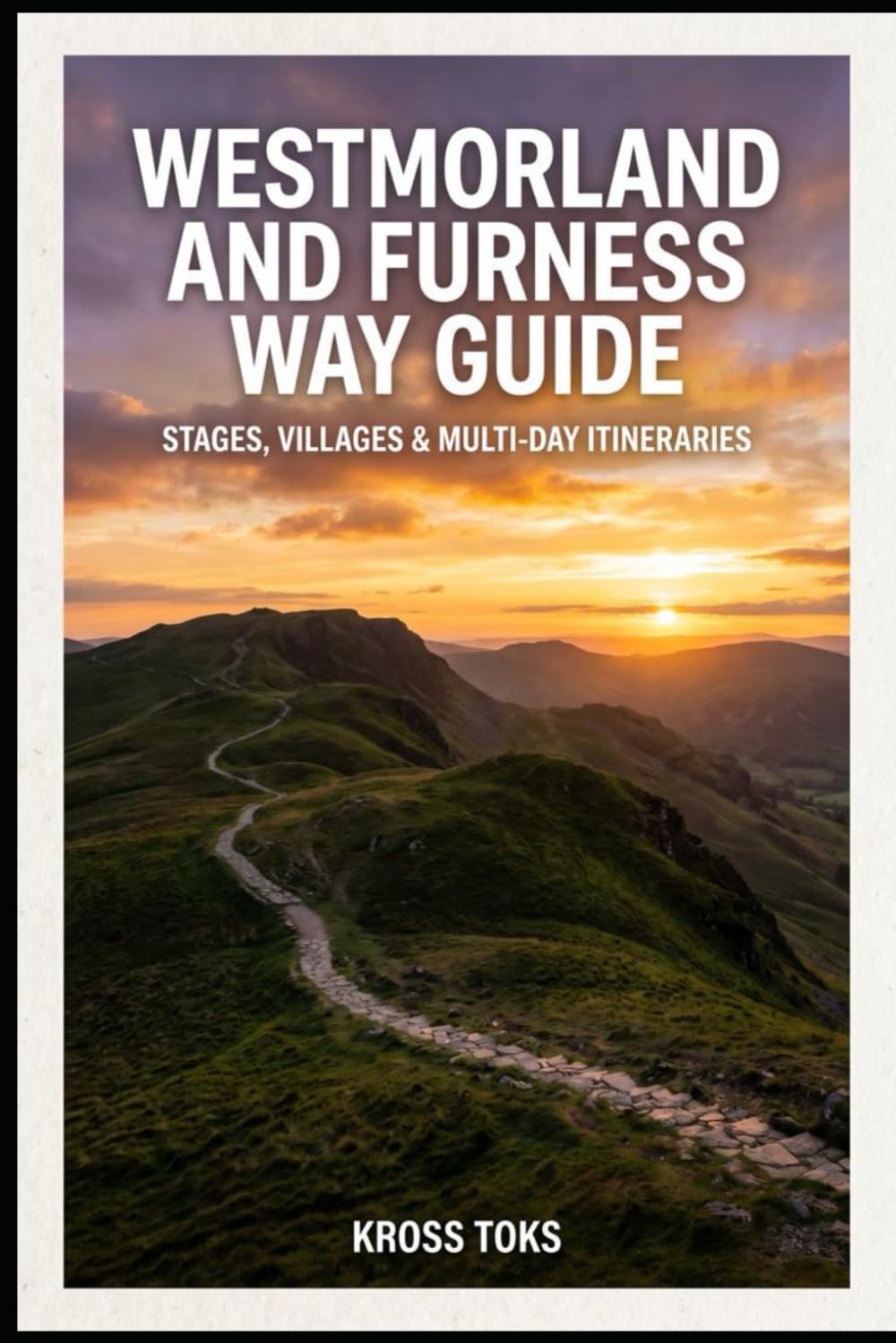 Westmorland and Furness Way Guide: Stages, Villages & Multi-Day Itineraries