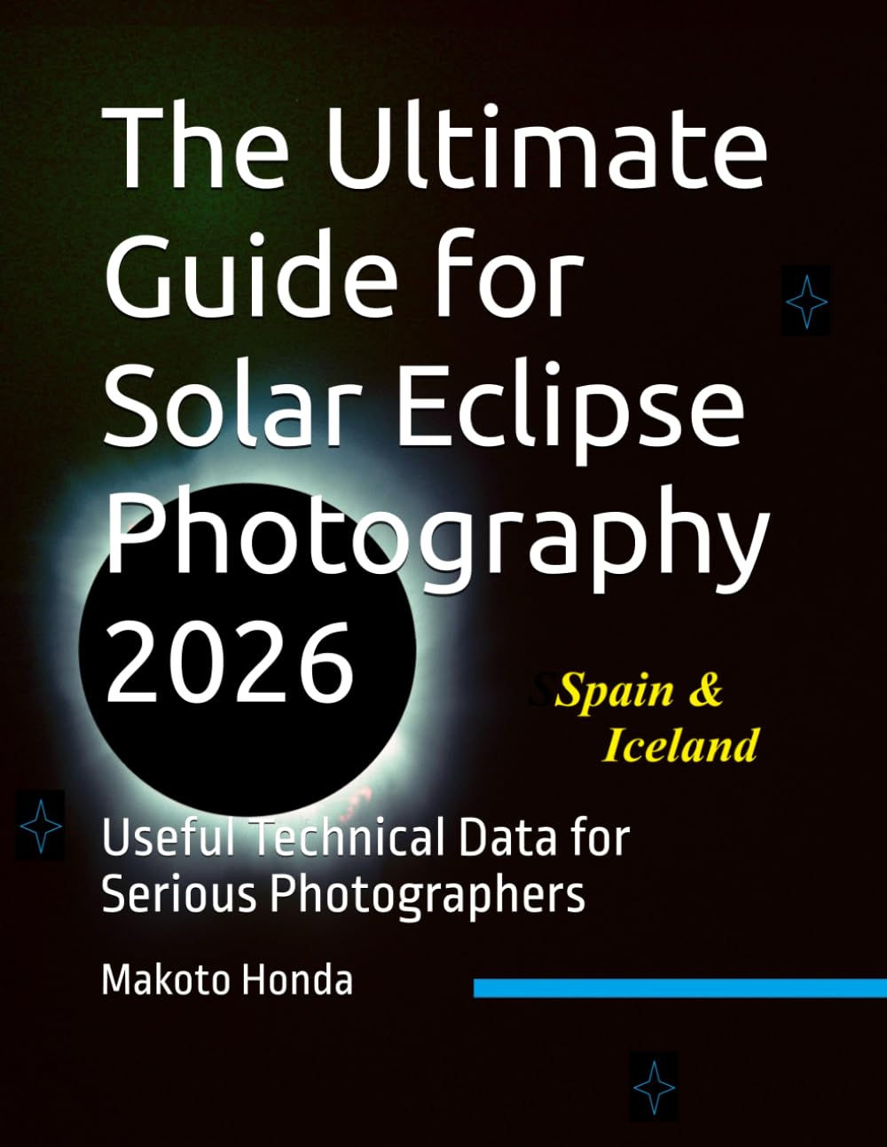 The Ultimate Guide for Solar Eclipse Photography 2026: Useful Technical Data for Serious Photographers