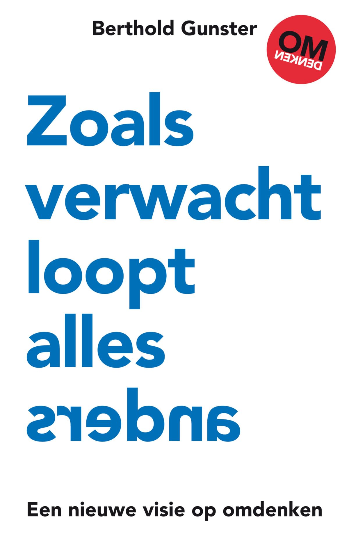 Zoals verwacht loopt alles anders: een nieuwe visie op omdenken