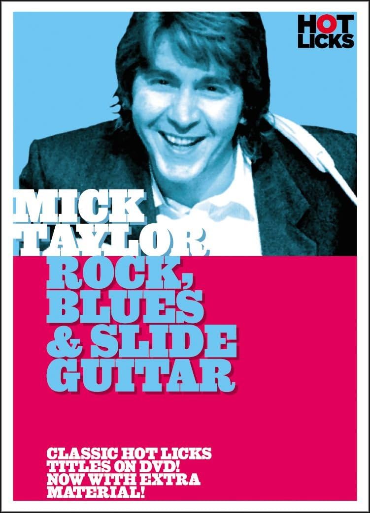 Mick Taylor: Rock, Blues & Slide Guitar