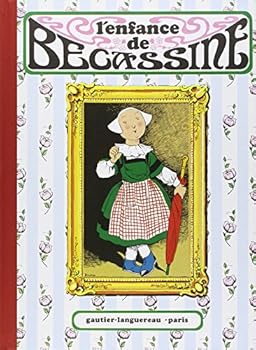 L'enfance de Bécassine, tome 1 - Book #1 of the Bécassine série originale