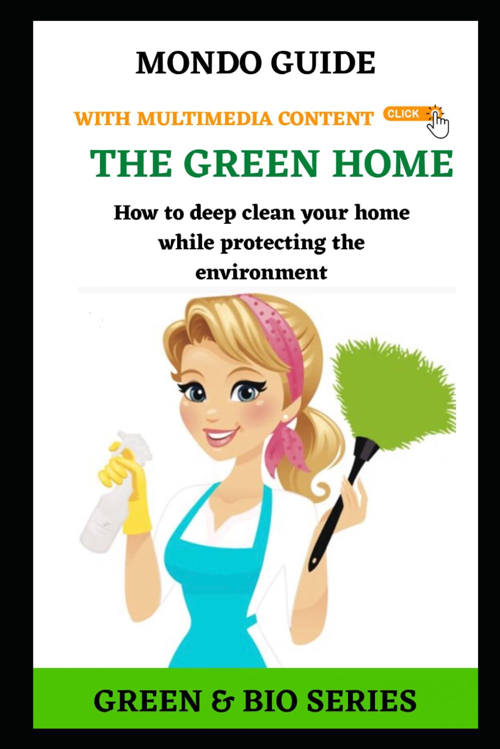 THE GREEN HOME: How to deep clean your home while protecting the environment (MONDO GUIDE Tutti i libri che cerchi in un unico posto)