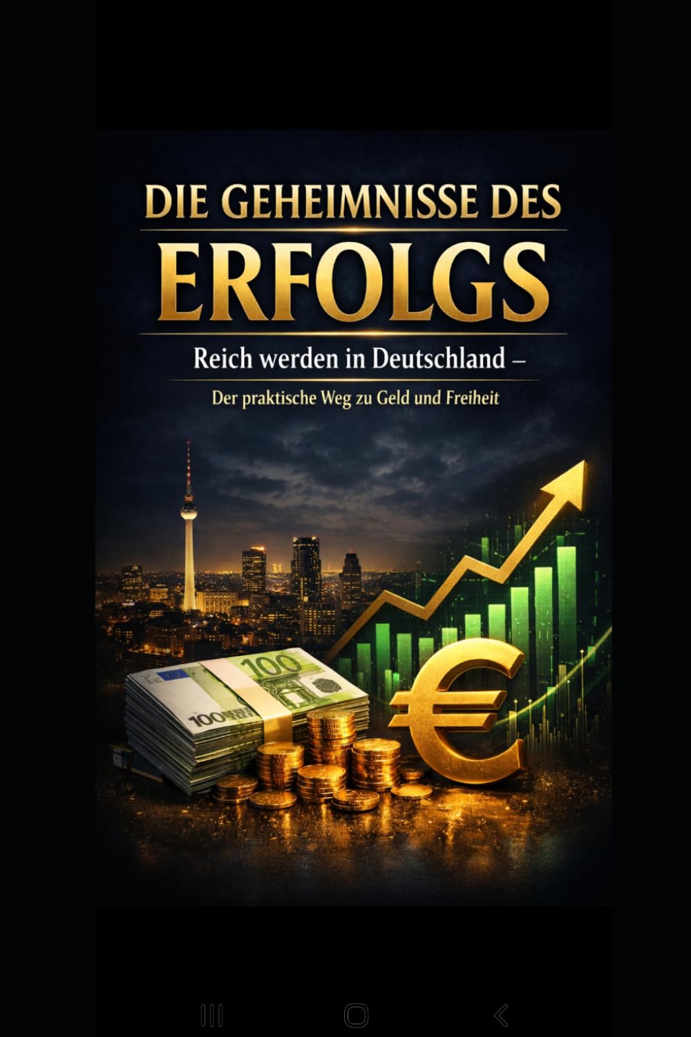„Die Geheimnisse des Erfolgs“: „Reich werden in Deutschland – Der praktische Weg zu Geld und Freiheit“