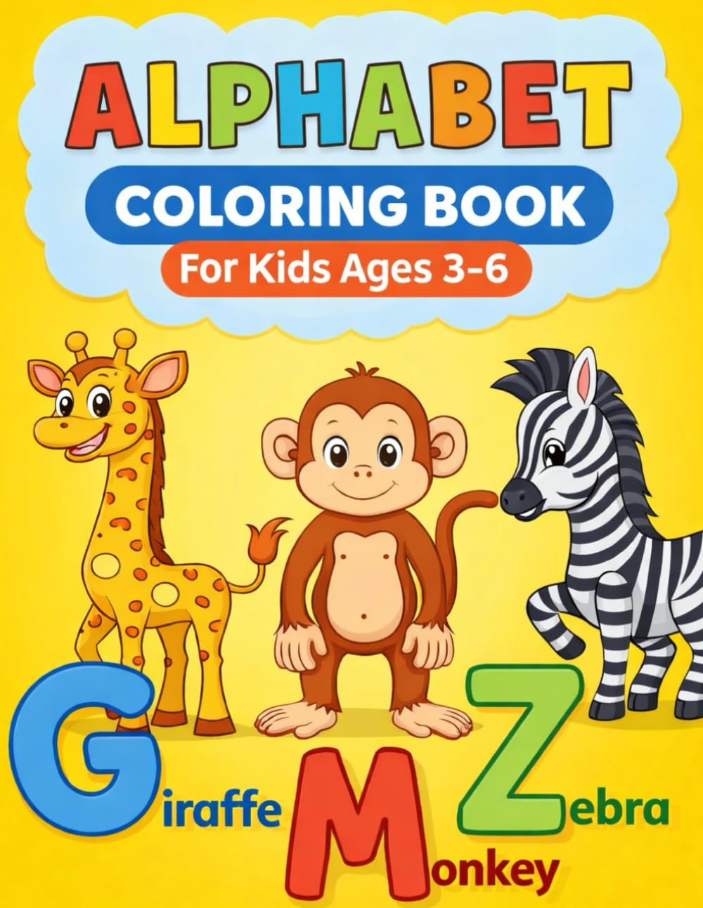 Alphabet Coloring Book for Kids Ages 3–6: Fun A to Z Animal Coloring Pages for Toddlers and Preschoolers | Easy and Bold Designs for Early Learning