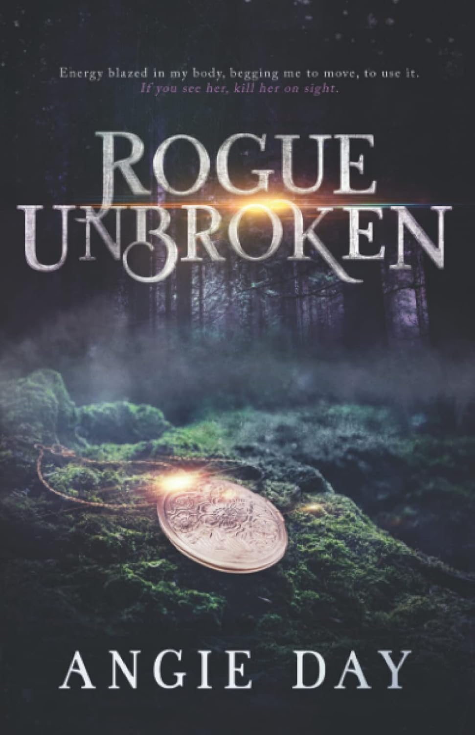 Rogue Unbroken (Legends & Shadows Saga: A Clean Romantasy)