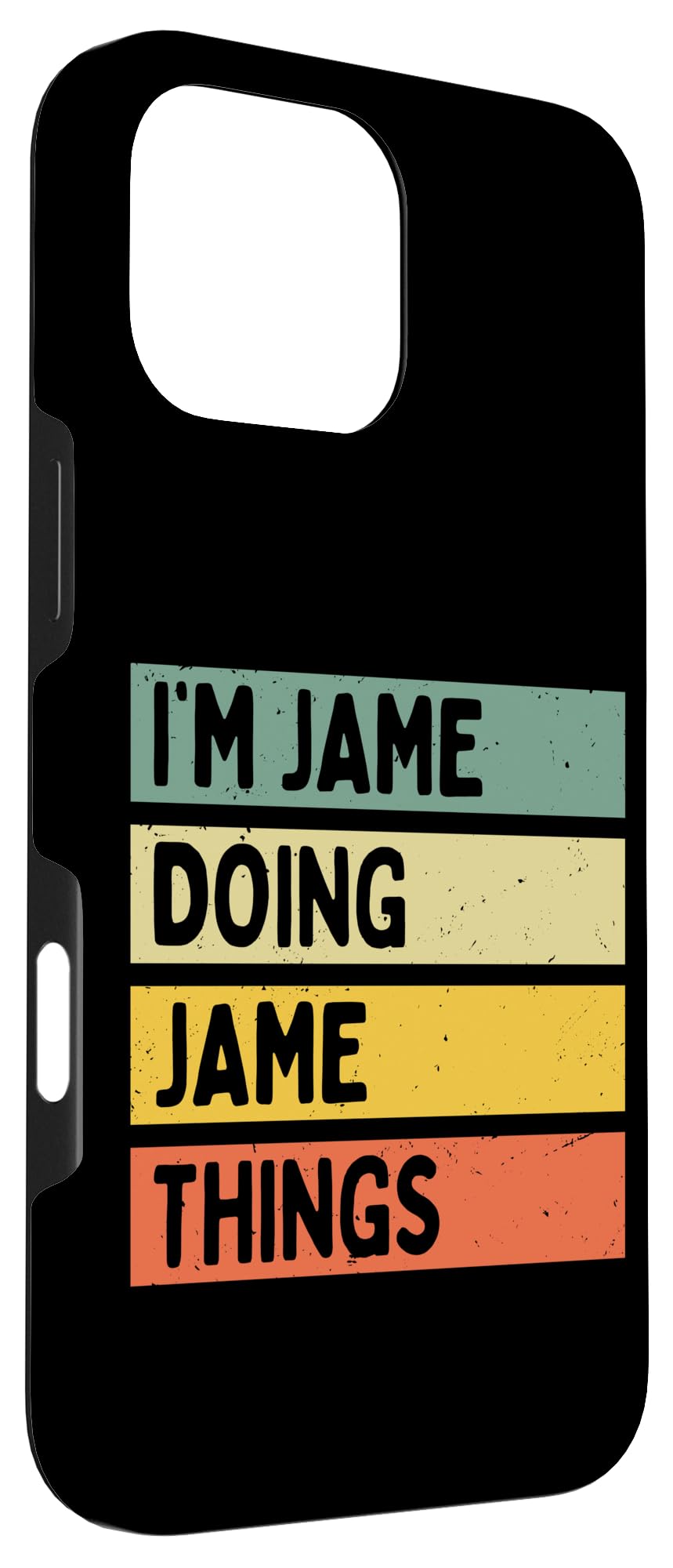 iPhone 16 Pro Max I'm Jame Doing Jame Things Funny Personalized Quote Case - Image 3