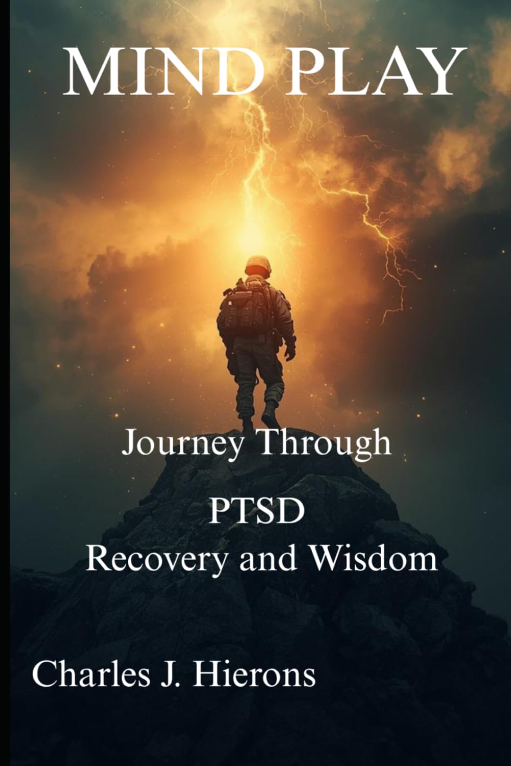 Mind Play: A Journey Through PTSD, Recovery and Wisdom