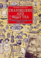 Chandeliers and Billy Tea: A catalogue of Australian life, 1880-1940 0867880597 Book Cover