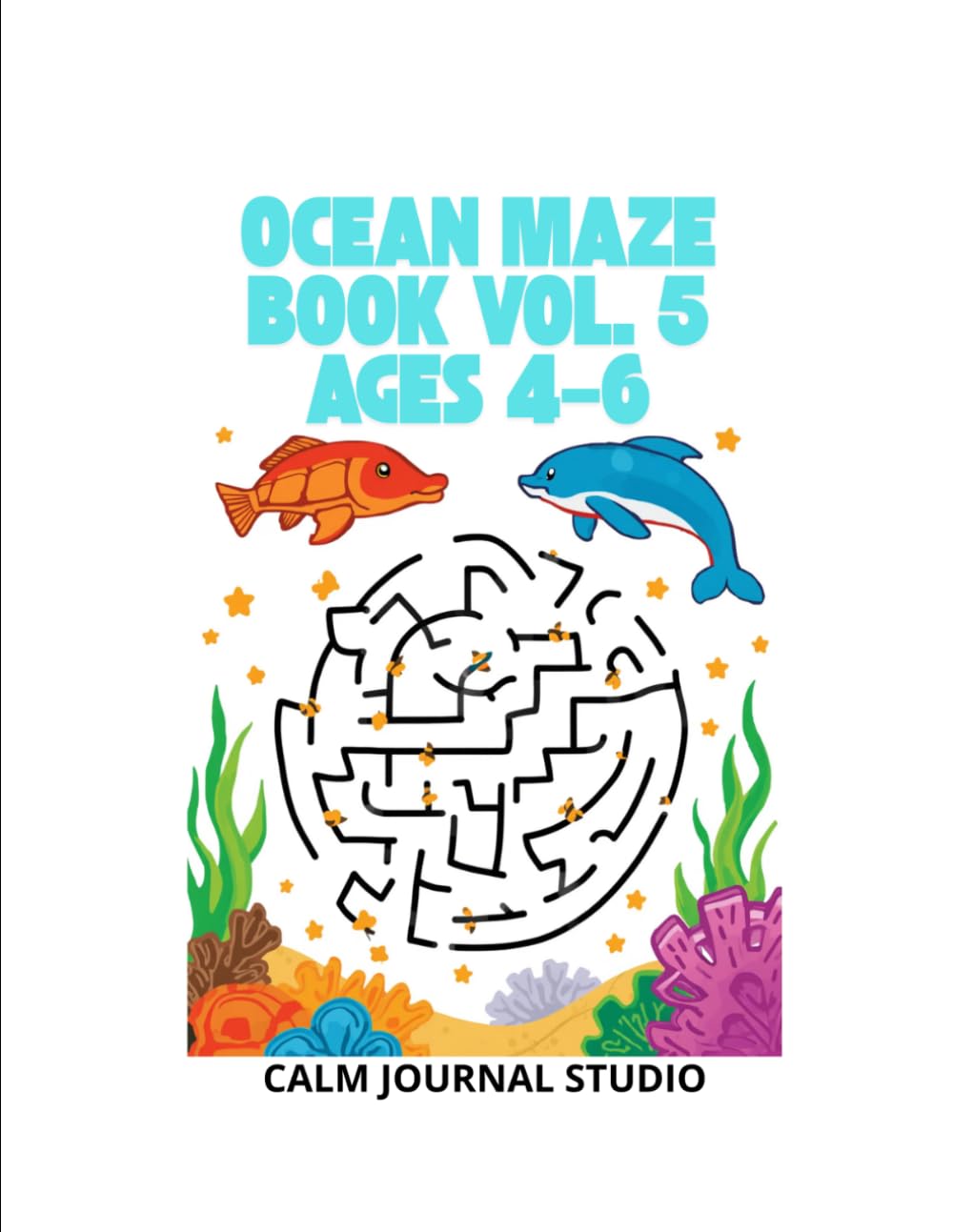 Ocean Maze Book Vol. 5 for Kids Ages 4–6: Fun and Easy Ocean Mazes for Kids