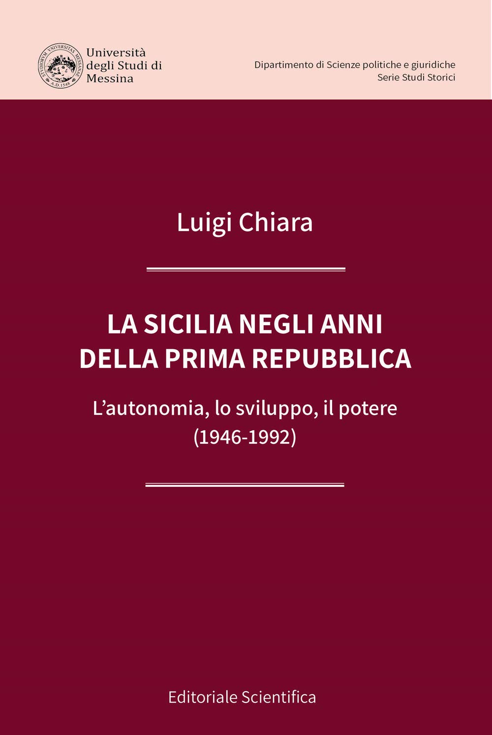 La Sicilia Negli Anni Della Prima Repubblica. L'autonomia, Lo Sviluppo, Il Potere (1946-1992) - 4