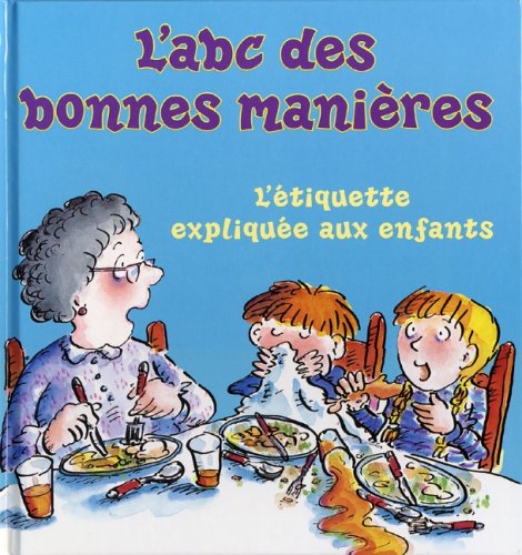 Abc des bonnes manieres Gibbs, Lynne; Binette, Louise and Eastwood, John