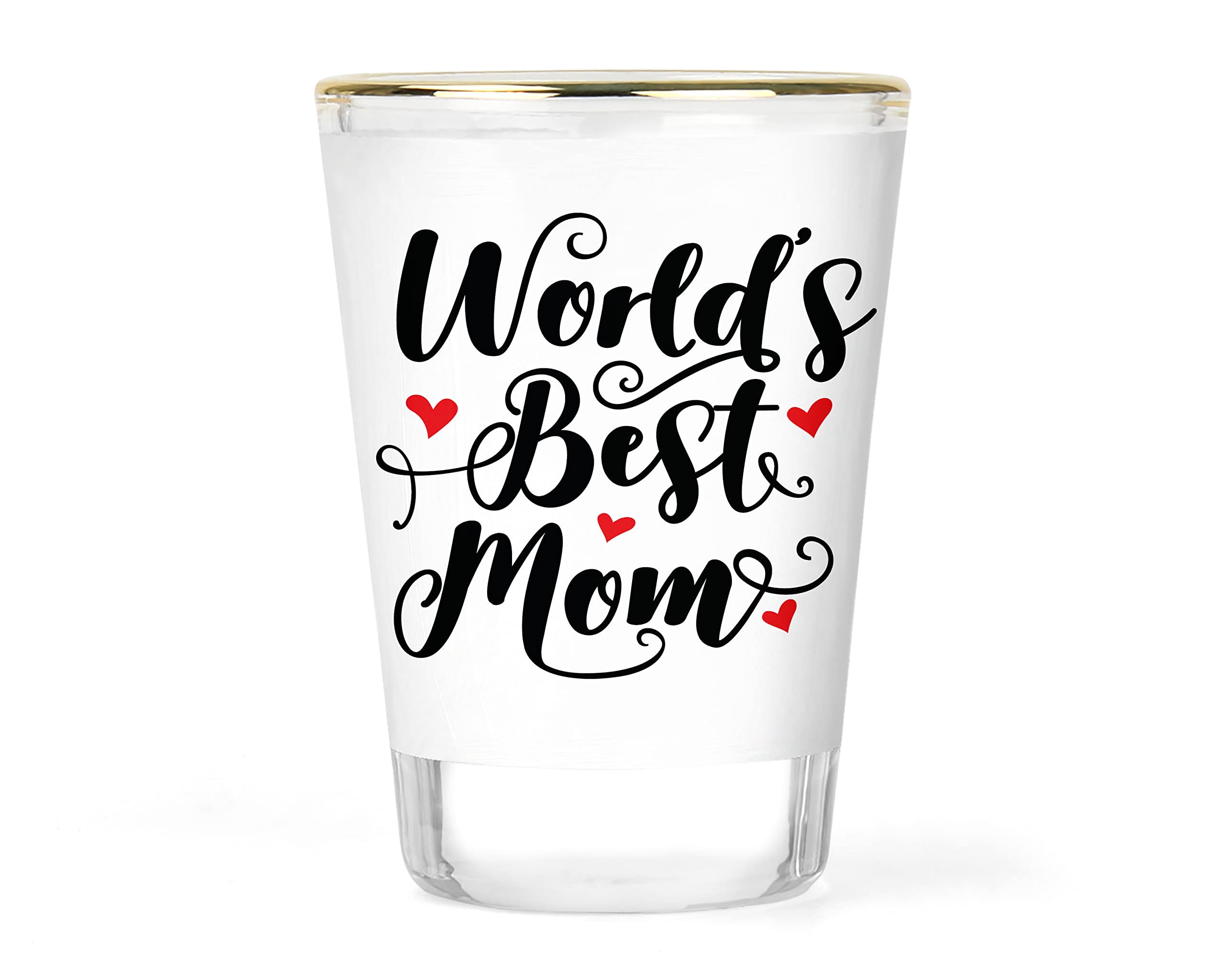 Mothers Shot Glass Motherss Day Gift Gifts Idea Ideas Moms Birthday Shotglass Worlds Best Mom Glasses Drinkware Collectible Novelty Keepsake Barware 1.5 ounce Gold-rimmed Shots Shooter Shotglasses