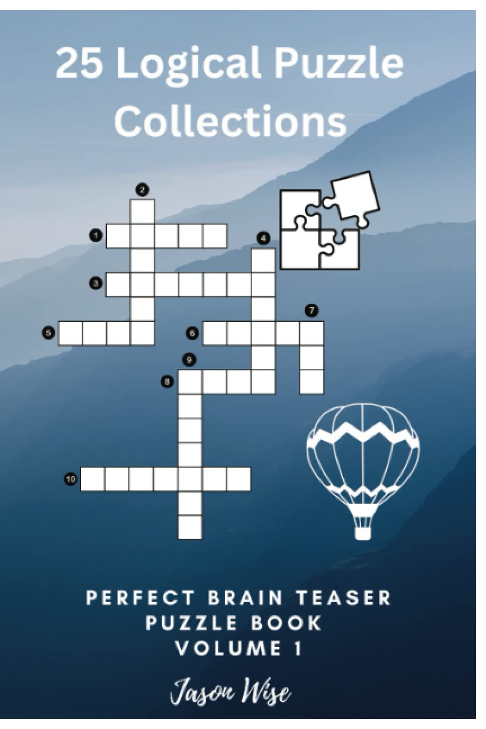 25 Variety Logic Puzzles: Fun and puzzling Logic Grid, Word Search, Sudoku, Cryptogram Puzzle book (Brain Teaser Puzzle Book): 2023 Word Search, ... Puzzle Book for Puzzlers Adults & Seniors