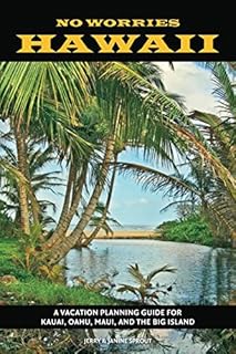No Worries Hawaii: A Vacation Planning Guide for Kauai, Oahu, Maui, and the Big Island (Trailblazer Travel Books)