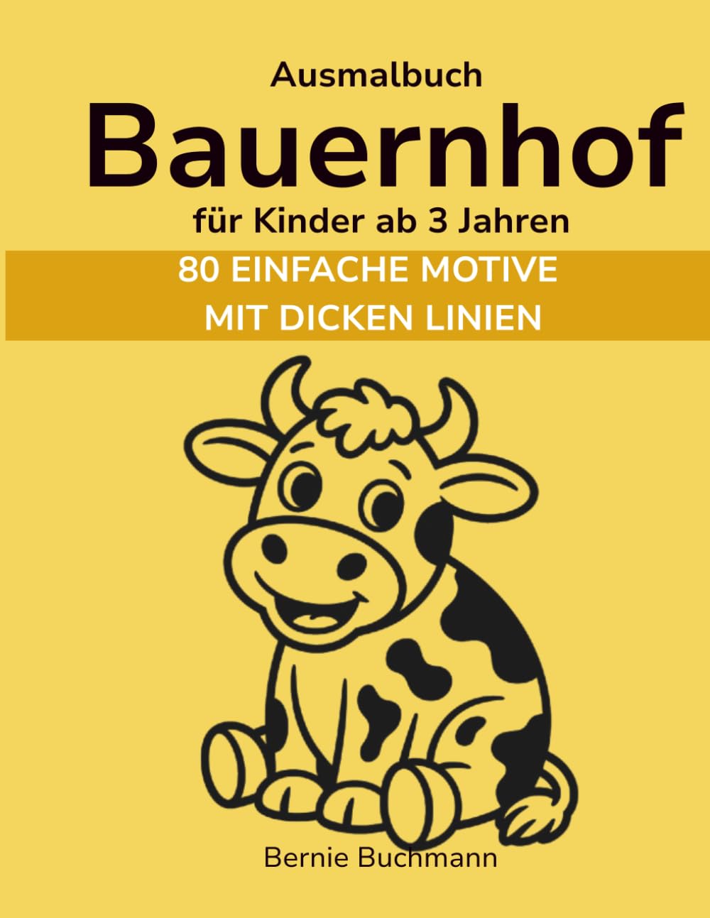 Ausmalbuch Bauernhof für Kinder ab 3 Jahren: 80 fröhliche Bauernhof-Tiere & Traktoren zum Ausmalen – einfach & kindgerecht – perfekt für Kindergarten und Vorschule (Mein erstes Ausmalbuch)