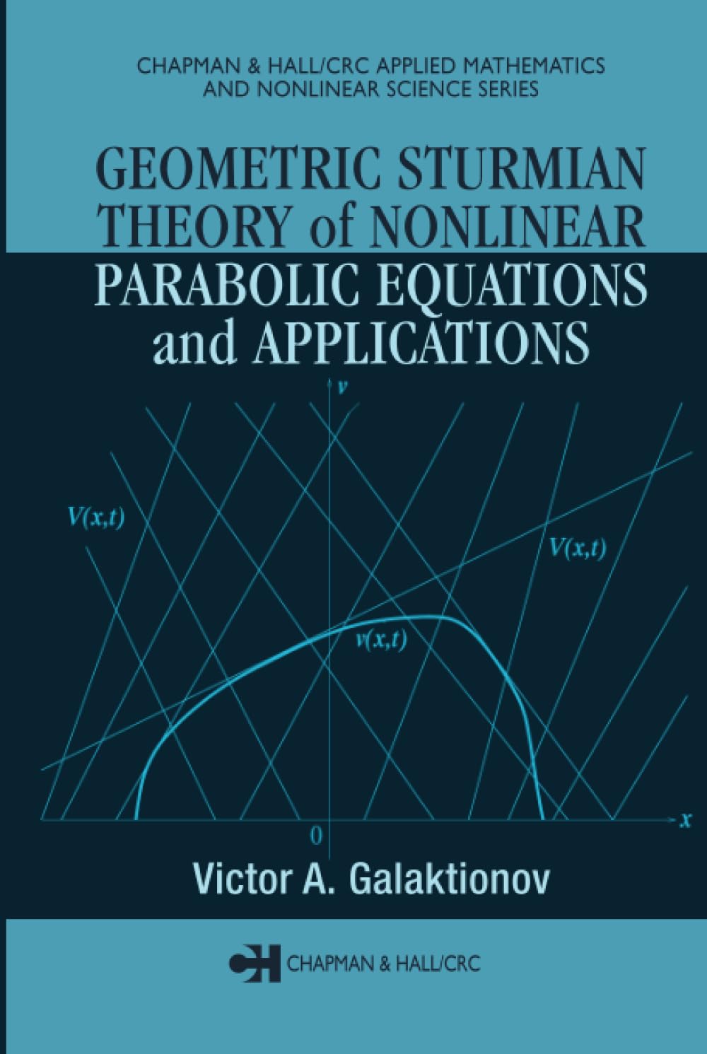 Geometric Sturmian Theory of Nonlinear Parabolic Equations and Applications (Chapman & Hall/CRC Applied Mathematics & Nonlinear Science)