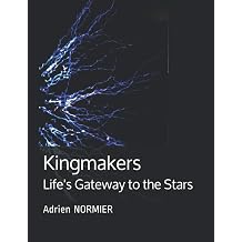 Kingmakers Lifes Gateway to the Stars