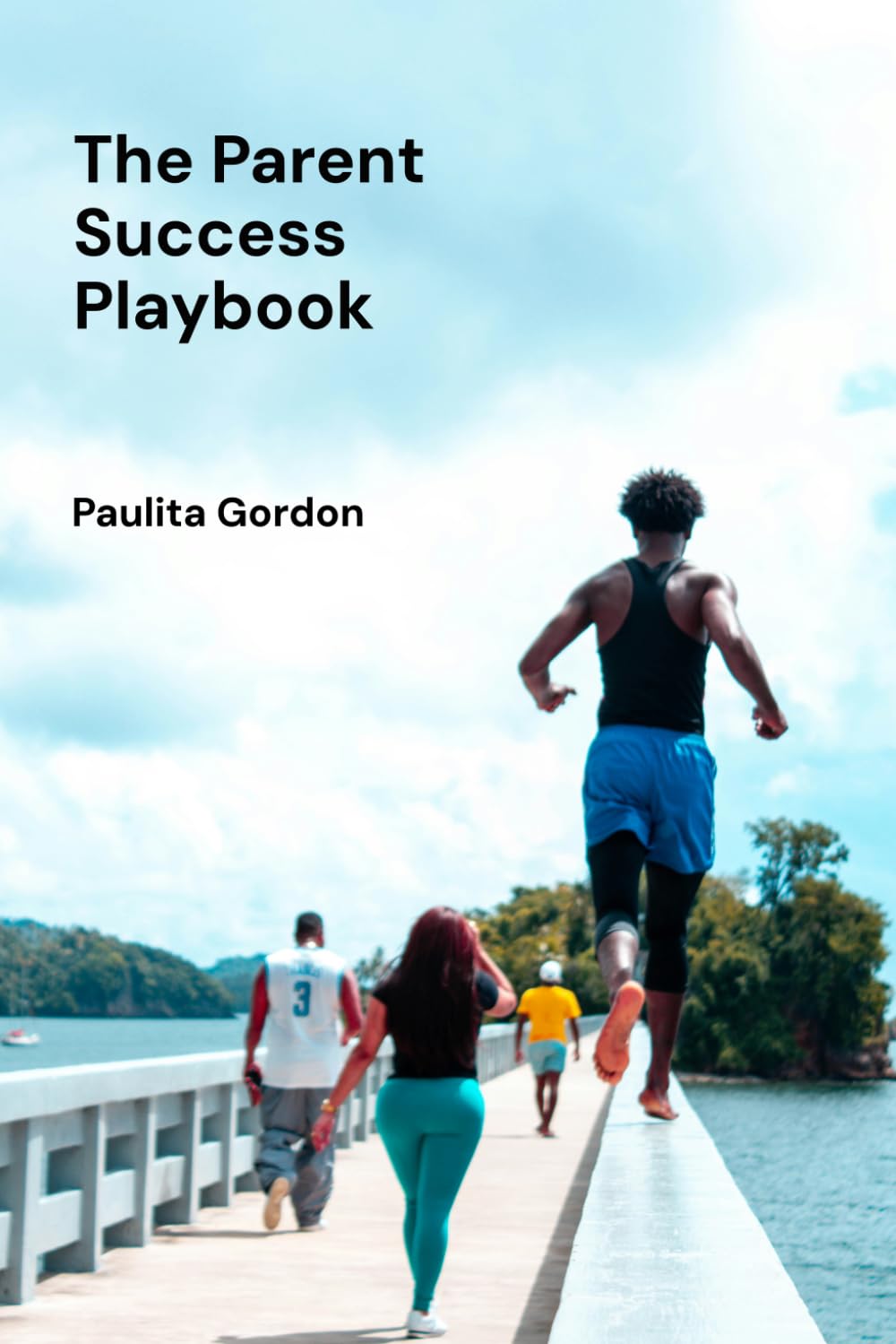 The Parent Success Playbook: Supporting Your Child as Their First Teacher