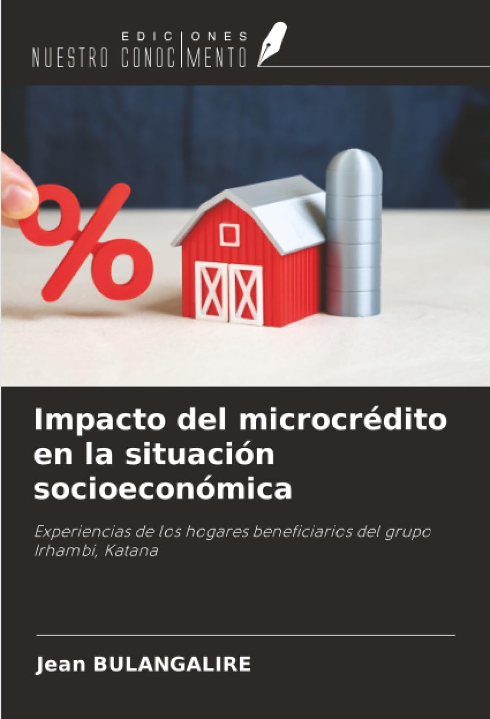 Impacto del microcrédito en la situación socioeconómica: Experiencias de los hogares beneficiarios del grupo Irhambi, Katana