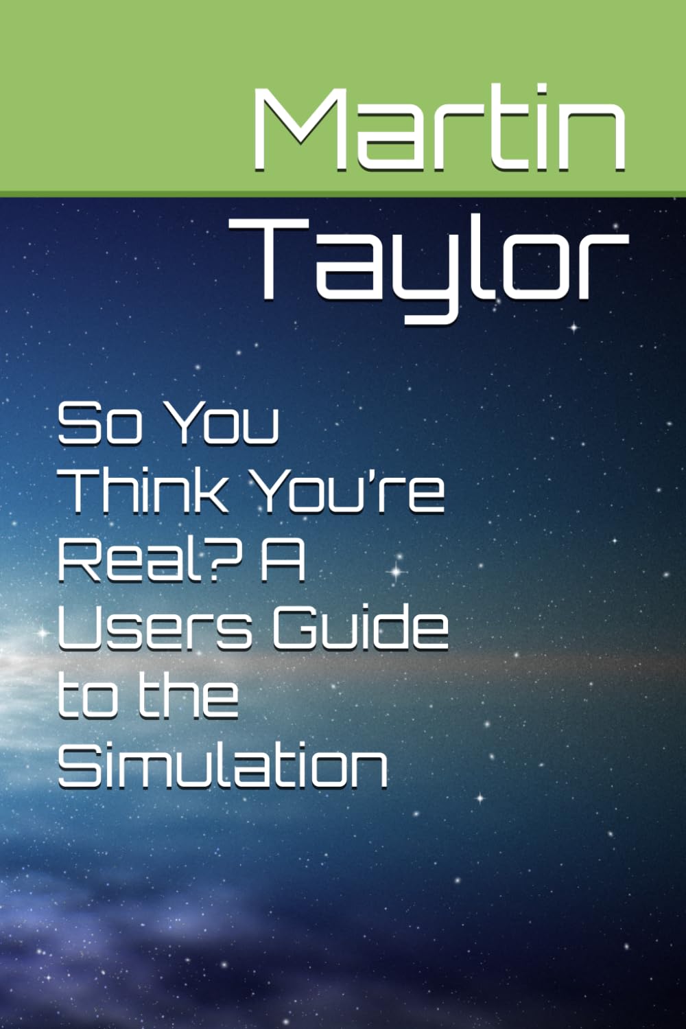 So You Think You’re Real? A User’s Guide to the Simulation