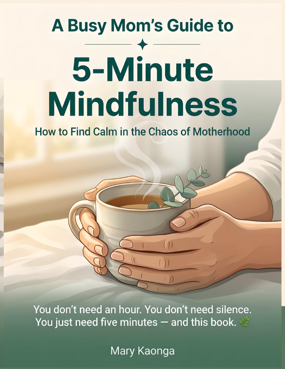 A Busy Mom’s Guide to 5-Minute Mindfulness: How to Find Calm in the Chaos of Motherhood You don’t need an hour. You don’t need silence. You just need five minutes — and this book.