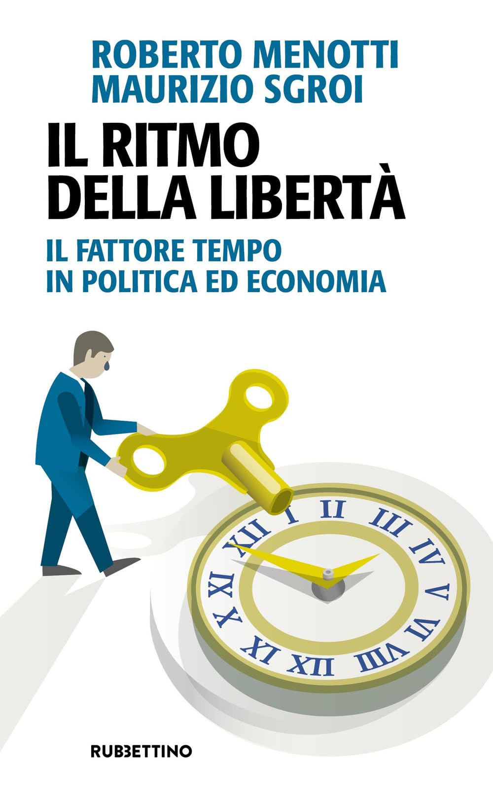 Il Ritmo Della Libertà. Il Fattore Tempo In Politica Ed Economia - 4